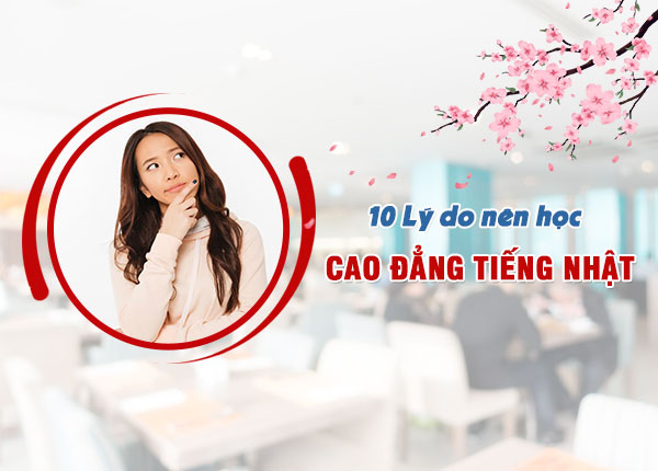 10 Lý do nên học Cao đẳng tiếng Nhật – Chìa khóa mở cánh cửa tương lai