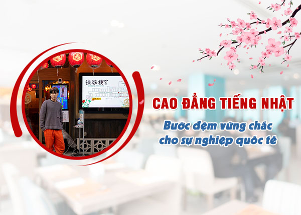 Cao đẳng Tiếng Nhật – Bước đệm vững chắc cho sự nghiệp quốc tế
