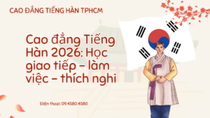 Cao đẳng Tiếng Hàn 2026: Học giao tiếp – làm việc – thích nghi