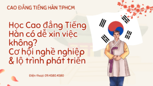 Học Cao đẳng Tiếng Hàn có dễ xin việc không? Cơ hội nghề nghiệp & lộ trình phát triển