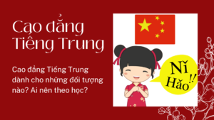 Cao đẳng Tiếng Trung dành cho những đối tượng nào? Ai nên theo học?