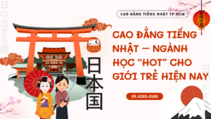 Cao đẳng Tiếng Nhật – Ngành học “hot” cho giới trẻ hiện nay