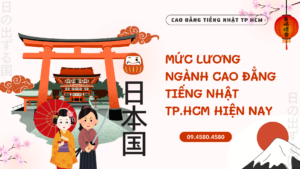 Mức lương ngành Cao đẳng Tiếng Nhật TP.HCM hiện nay