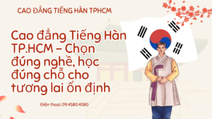 Cao đẳng Tiếng Hàn TP.HCM – Chọn đúng nghề, học đúng chỗ cho tương lai ổn định