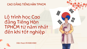 Lộ trình học Cao đẳng Tiếng Hàn TPHCM từ năm nhất đến khi tốt nghiệp