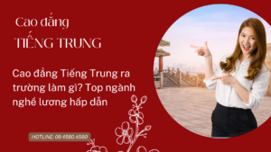 Cao đẳng Tiếng Trung ra trường làm gì? Top ngành nghề lương hấp dẫn