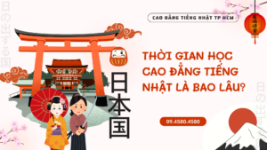 Thời Gian Học Cao Đẳng Tiếng Nhật Là Bao Lâu?