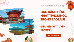 Cao đẳng Tiếng Nhật TPHCM học trong bao lâu? Điều kiện xét tuyển mới nhất