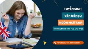 Tuyển sinh Văn bằng 2 Ngôn ngữ Anh online/offline Thứ 7 và Chủ nhật năm 2026